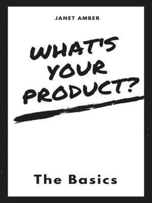 cover image of What's Your Product? the Basics